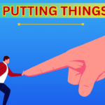 How to Stop Putting Things Off